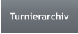 Turnierarchiv